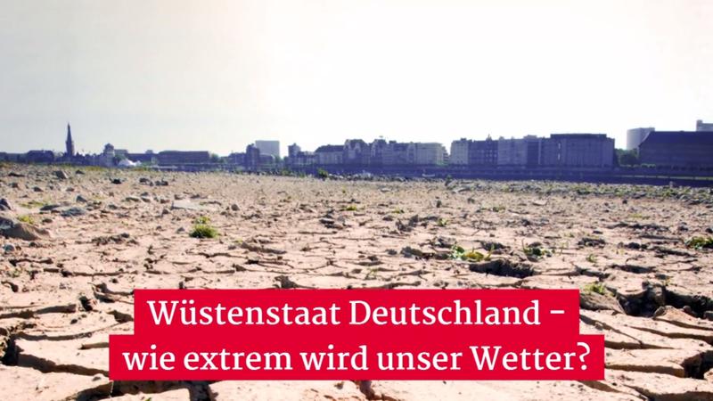 Hitzewellen werden immer extremer Wüstenstaat Deutschland - wie extrem wird unser Wetter?